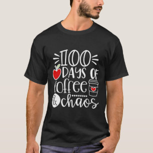 Days Of Coffee Chaos Teacher Happy 100 Days Of Sch T-Shirt