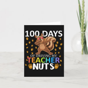 Days Of Driving My Teacher Nuts 100th Day Of Schoo Card
