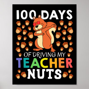 Days Of Driving My Teacher Nuts Fun Dabbing Squirr Poster