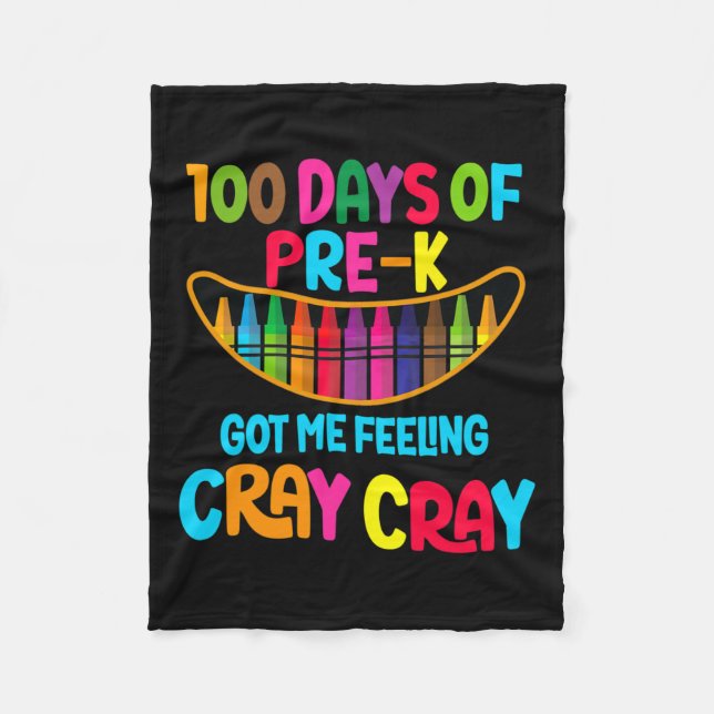 Days Of Pre-k Got Me Feeling Cray Cray  Fleece Blanket (Front)