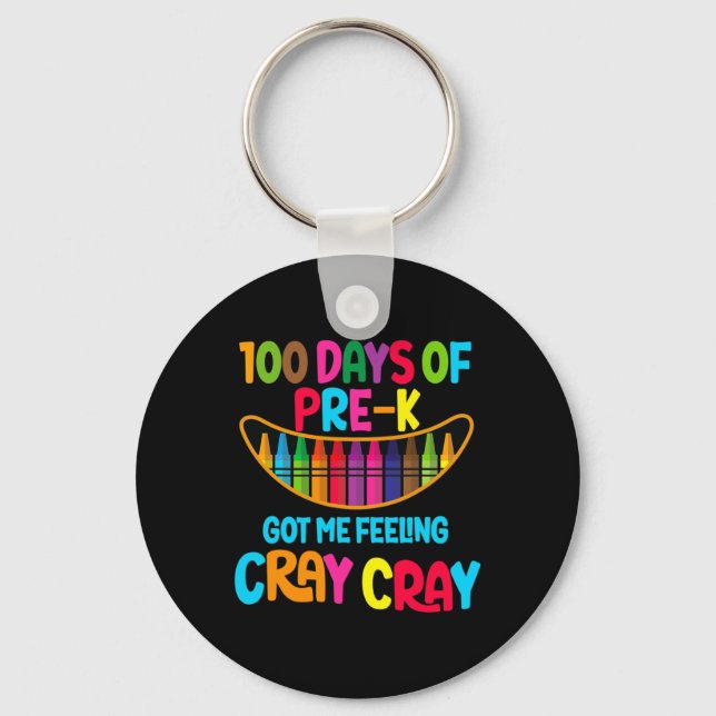 Days Of Pre-k Got Me Feeling Cray Cray  Key Ring (Front)