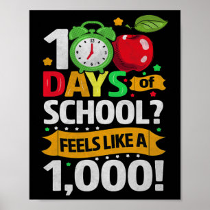 Days Of School Feels Like A 1  Poster
