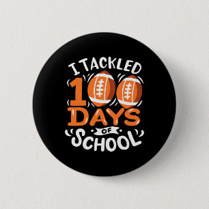 Days Of School Football I Tackled 100 Days Of Scho 6 Cm Round Badge