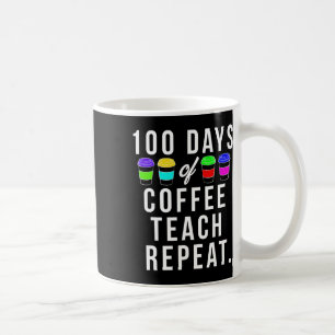 Days Of School Gift For Teachers Who Love Coffee  Mug