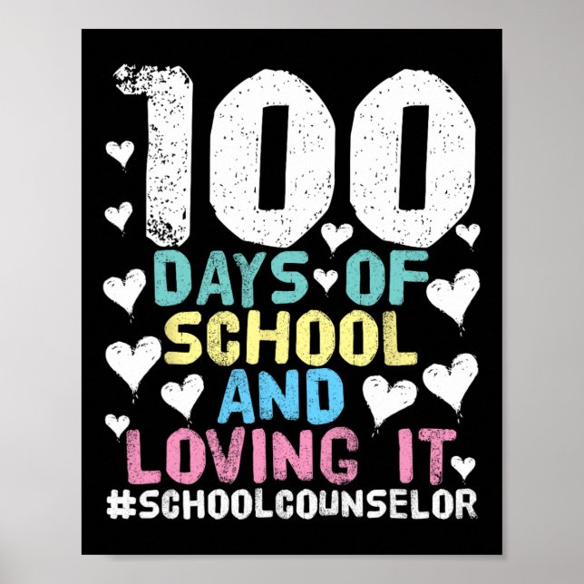 Days Of School School Counsellor 100th Day Of Scho Poster (Front)