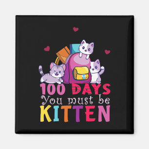 Days Of School You Must Be Kitten Fun Students Kid Magnet