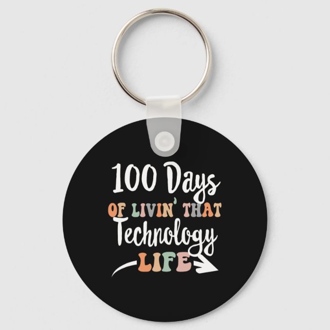 Days Of Technology 100th Day Of School For Tech Te Key Ring (Front)