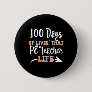 Days Pe Teacher 100th Day Of School Physical Educa 6 Cm Round Badge