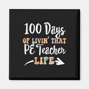 Days Pe Teacher 100th Day Of School Physical Educa Magnet