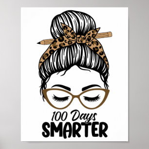 Days Smarter Girl Women Leopard Messy Bun Hair 100 Poster
