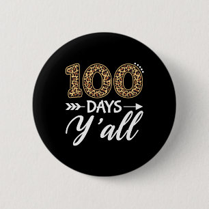 Days Y#39;all Teacher Or Student 100th Day Of Scho 6 Cm Round Badge