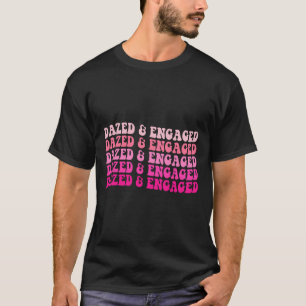 Dazed And Engaged Bachelorette Party Bride Squad M T-Shirt
