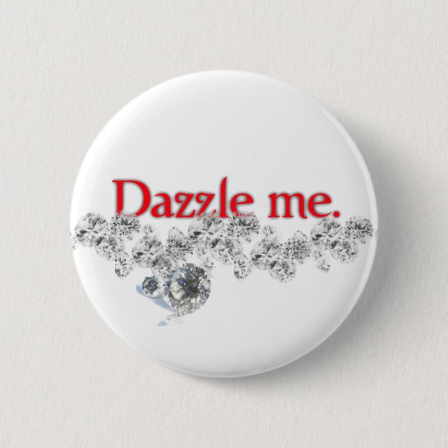 dazzle me 6 cm round badge (Front)