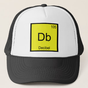 Db - Decibel Chemistry Element Symbol Noise Tee Trucker Hat