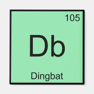 Db - Dingbat Chemistry Element Symbol Funny Tee Magnet