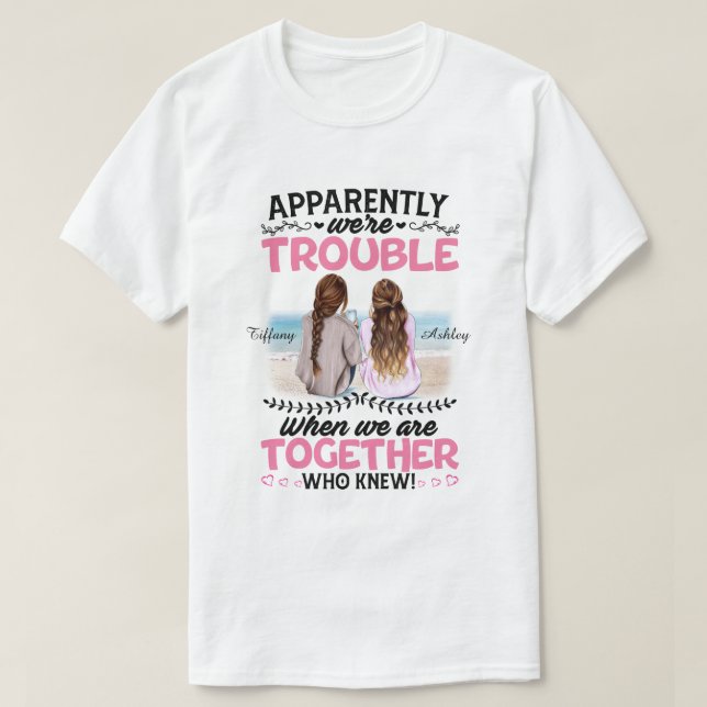 DC Personalised Apparently We‘re Trouble  T-Shirt (Design Front)