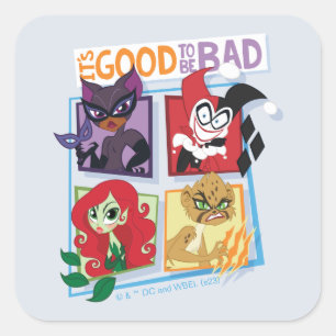 DC Super Villain Girls It's Good To Be Bad Square Sticker