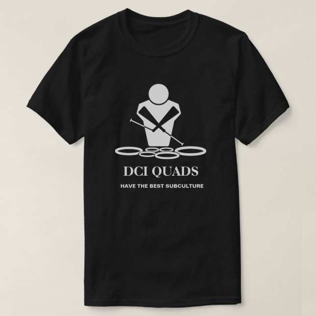 DCI QUADS HAVE THE BEST SUBCULTURE T-Shirt (Design Front)