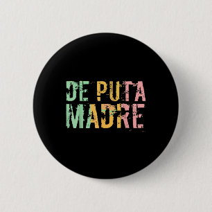 De Puta Madre Funny Spanish Español Hispanic Latin 6 Cm Round Badge