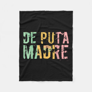 De Puta Madre Funny Spanish Español Hispanic Latin Fleece Blanket