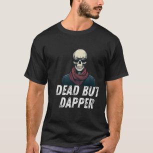 Dead But Dapper – Funny Elegant Skeleton Halloween T-Shirt