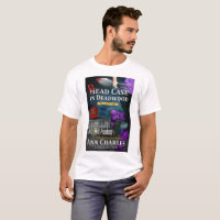 Dead Case in Deadwood t-shirt by Ann Charles