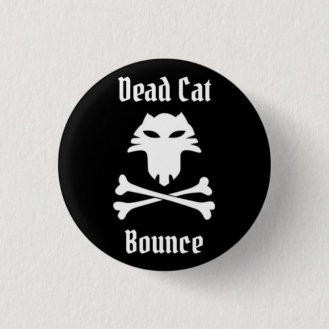 Dead Cat Bounce 3 Cm Round Badge (Front)