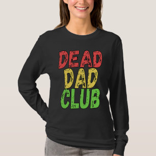 Dead Dad Club Retro Vintage Saying T-Shirt