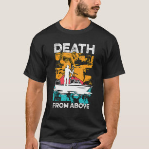 Dead From Above Retro Fisherman Love Hunting Fish  T-Shirt