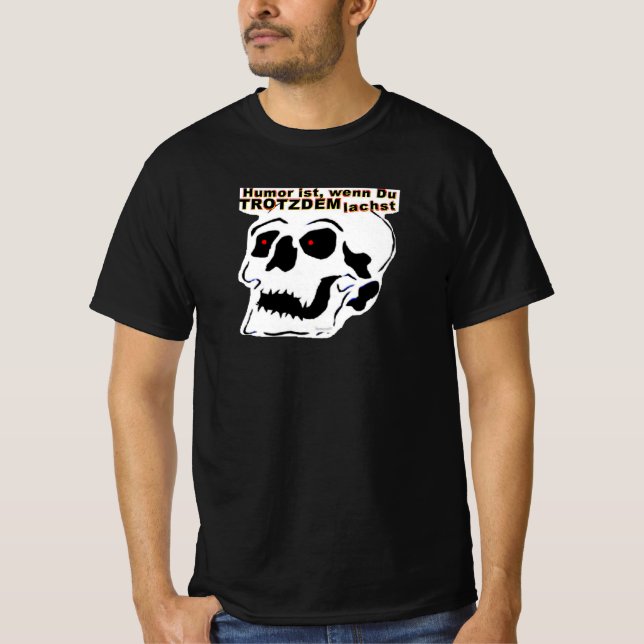 Dead head with text: humor is when you TRUST... T-Shirt (Front)