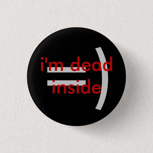 Dead Inside 3 Cm Round Badge (Front)