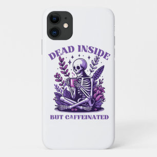 Dead Inside But Caffeinated iPhone 11 Case