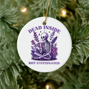 Dead Inside But Caffeinated Ceramic Tree Decoration