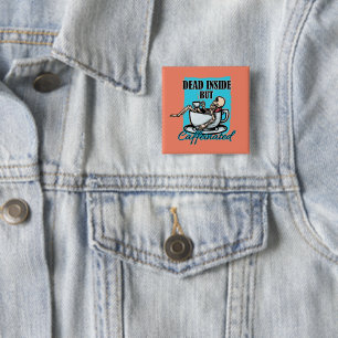 Dead Inside But Caffeinated Coffee Loving Skeleton 15 Cm Square Badge