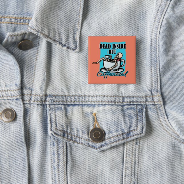 Dead Inside But Caffeinated Coffee Loving Skeleton 15 Cm Square Badge (In Situ)