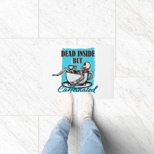 Dead Inside But Caffeinated Coffee Loving Skeleton Doormat