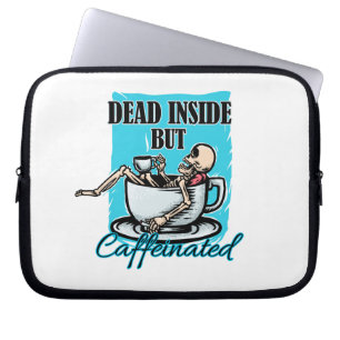 Dead Inside But Caffeinated Coffee Loving Skeleton Laptop Sleeve