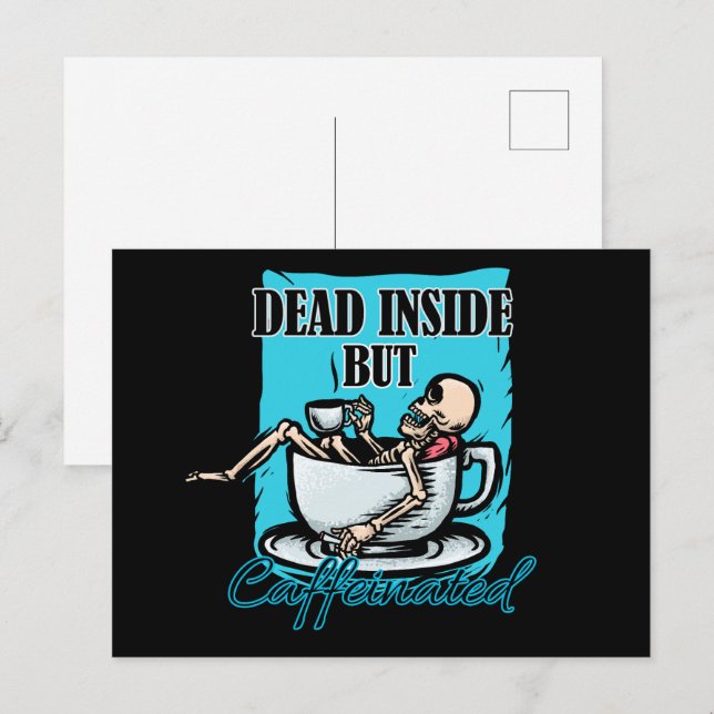 Dead Inside But Caffeinated Coffee Loving Skeleton Postcard (Front/Back)