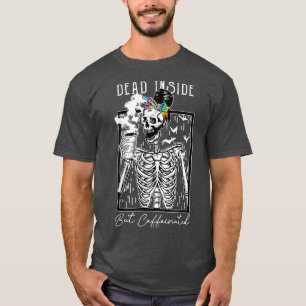 Dead Inside But Caffeinated Coffee Skeleton Hallwe T-Shirt
