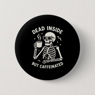 Dead Inside But Caffeinated Halloween Funny Skelet 6 Cm Round Badge