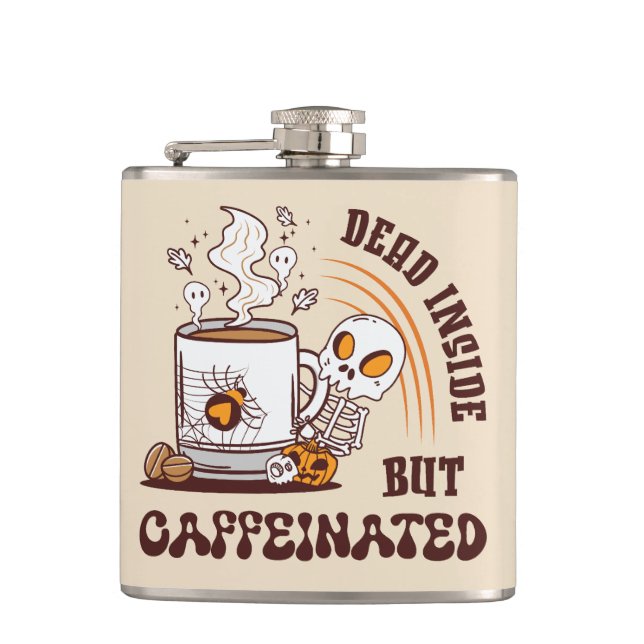 Dead Inside But Caffeinated Hip Flask (Front)