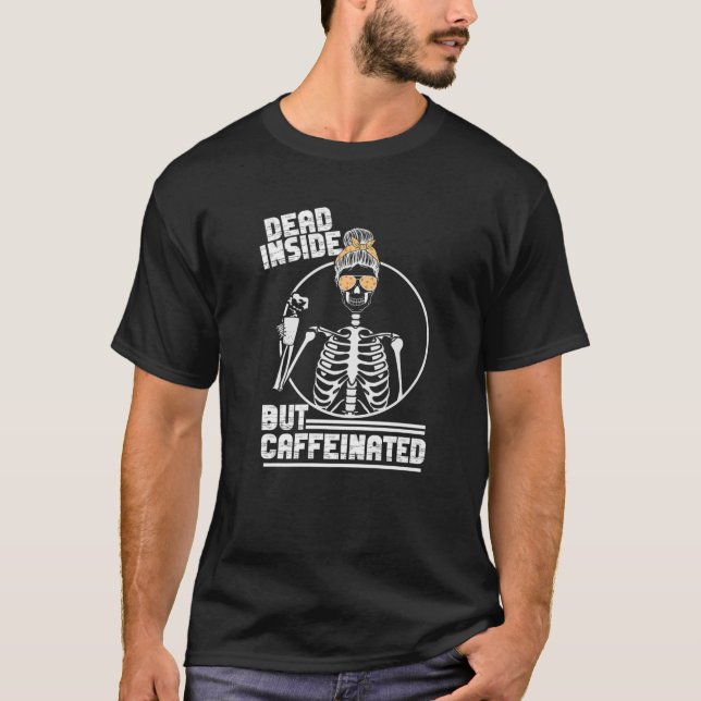Dead Inside But Caffeinated - Leopard Skull Drinki T-Shirt (Front)