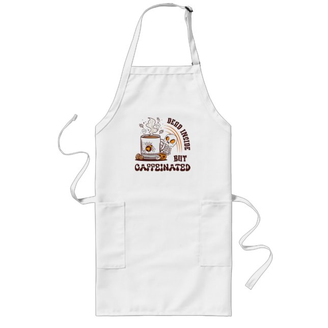 Dead Inside But Caffeinated Long Apron (Front)