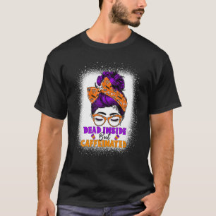 Dead Inside But Caffeinated Messy Bun Mum Skull Ha T-Shirt
