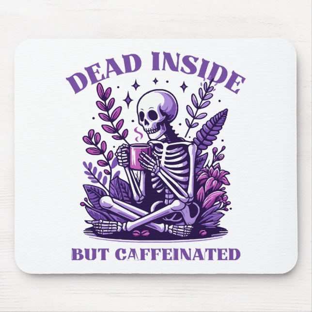 Dead Inside But Caffeinated Mouse Mat (Front)