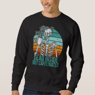 Dead Inside But Caffeinated Retro Distressed Black Sweatshirt
