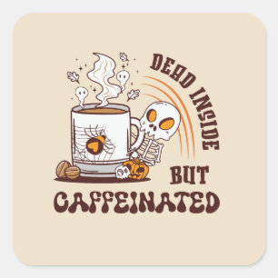 Dead Inside But Caffeinated Square Sticker
