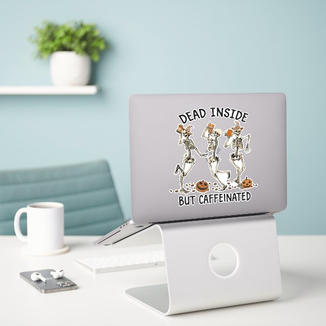dead inside but caffeinated Sticker (Laptop On Desk)