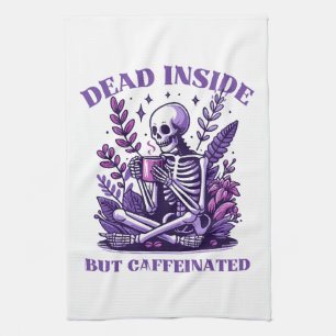 Dead Inside But Caffeinated Tea Towel