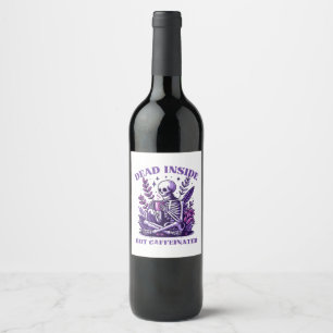 Dead Inside But Caffeinated Wine Label